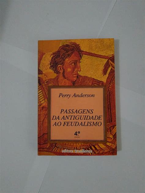 Passagens Da Antiguidade Ao Feudalismo Perry Anderson Seboterapia