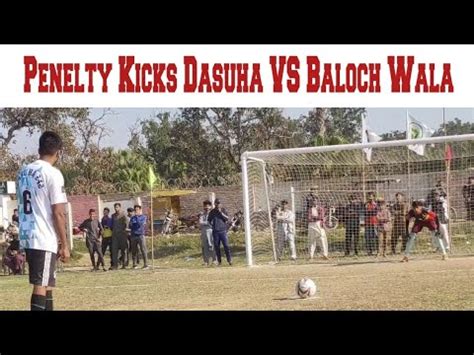 Football Penelty Kicks Dasuha VS Baloch Wala I Mehar Abadan Football