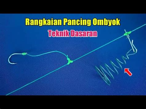 Cara Membuat Rangkaian Pancing Ombyok Teknik Dasaran Youtube