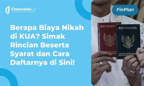 Rincian Biaya Nikah Di Kua Tahun Dan Persyaratannya Semakin Diminati