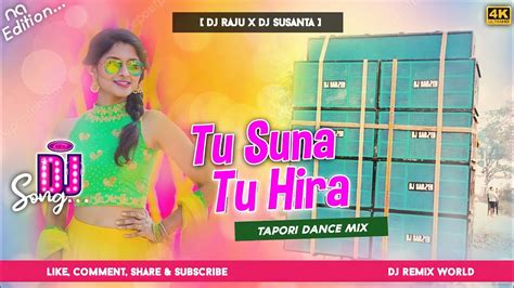 Tu Suna Tu Hira Tapori Roadshow Mix Dj Raju X Dj Susanta Youtube