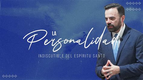 La Personalidad Indiscutible Del Esp Ritu Santo Predicaci N Bautista