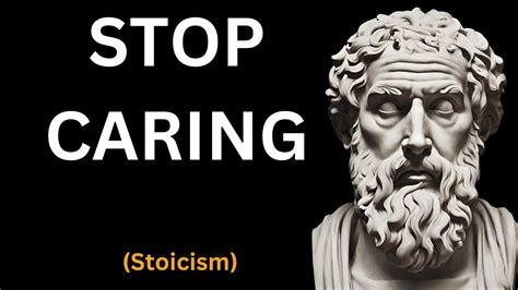 15 Stoic Principles To Master The Art Of Not Caring And Letting Go