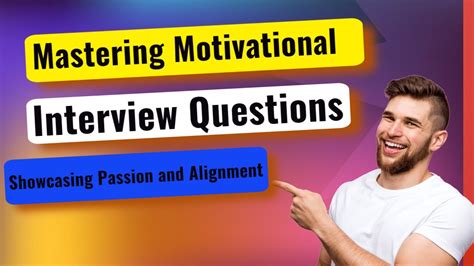 Mastering Motivational Interview Questions Showcasing Passion And