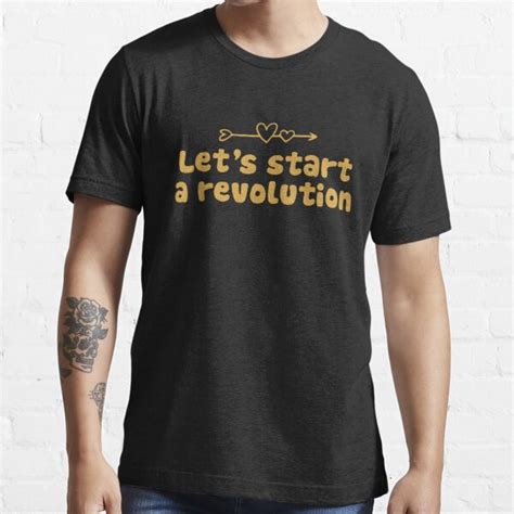 Lets Start A Revolution Edvin Ryding Handwriting T Shirt For Sale By Mondocut Redbubble