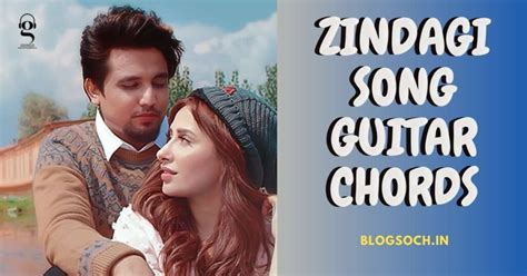 Zindagi Song Guitar Chords Akay - Full Chords - Blogsoch