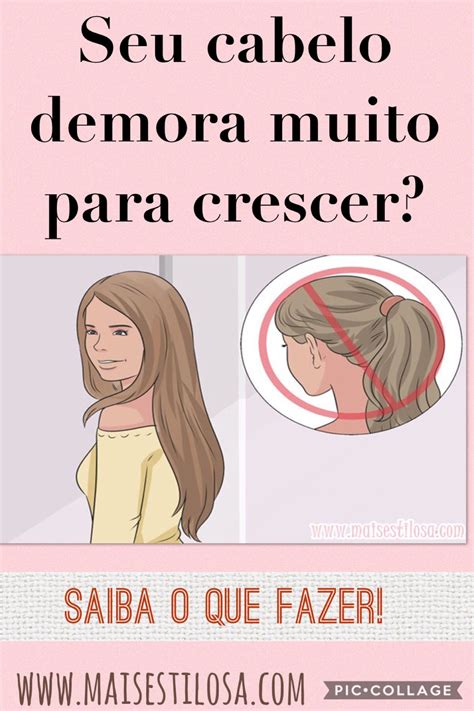 Seu Cabelo Demora Muito Para Crescer Saiba Agora O Que Fazer Para