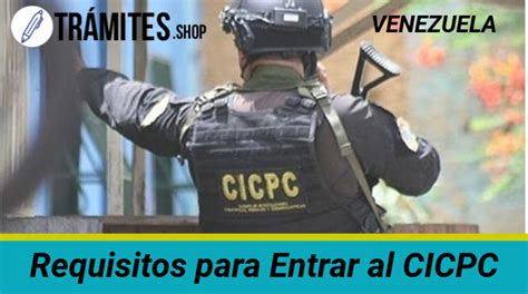 Requisitos Para Entrar Al Cicpc Inscripci N Ventajas Y M S