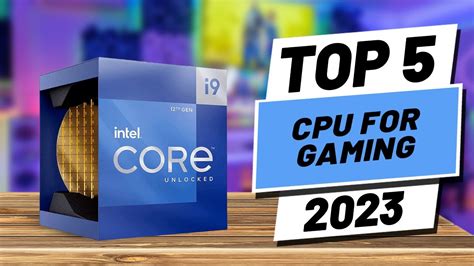 Top 5 Best Cpu For Gaming Of 2023 Youtube