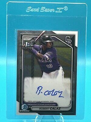 2024 Bowman Chrome Prospect Robert Calaz AUTO 1st Bowman Colorado