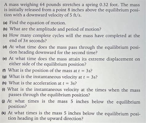 Solved A Mass Weighing Pounds Stretches A Spring