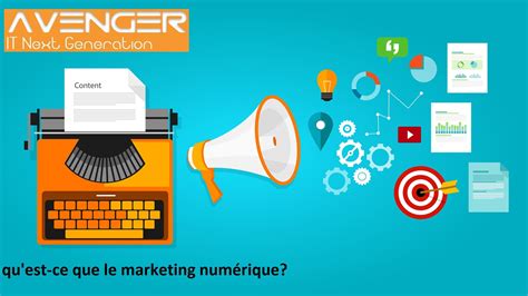 Quest Ce Que Le Marketing Numérique Avenger It Next Generation