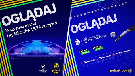 Liga Mistrzów UEFA oraz PKO BP Ekstraklasa w Polsat Box Polsat pl