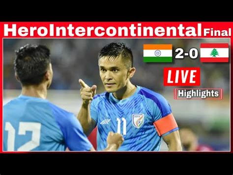 India Lebanon Hero Continental Cup India Won Full