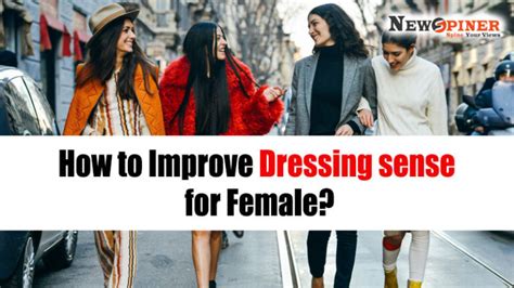 How To Improve Dressing Sense Female Best Dressing Sense For Female