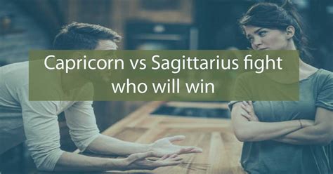 Capricorn Vs Sagittarius Fight Who Would Win