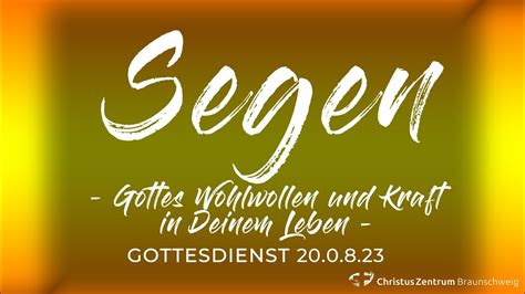 Segen Gottes Wohlwollen Und Kraft In Deinem Leben 20 08 2023 Joel