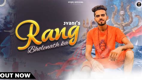 Rang Bholenath Ka Official Video Jyani New Bholenath Song Bhole