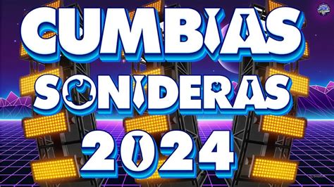 LAS MEJORES CUMBIAS SONIDERAS PARA BAILAR 2024 MIX CUMBIAS PERRONAS