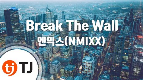 Tj Break The Wall Nmixx Tj Karaoke Youtube