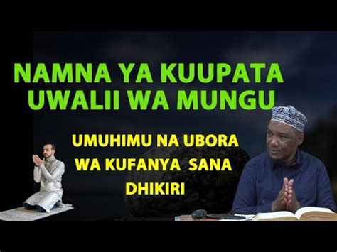 Umuhimu Na Ubora Wa Kufanya Sana Dhikiri Namna Ya Kuwa Walii Wa Mungu