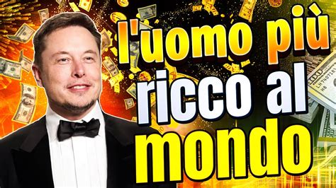 Elon Musk Come Ha Fatto A Diventare Luomo Pi Ricco Del Mondo Youtube