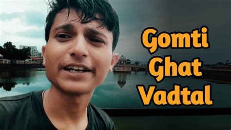 Gomti Ghat Vadtal With Friend Vodhyanagar Rainy Vibe Vadtal