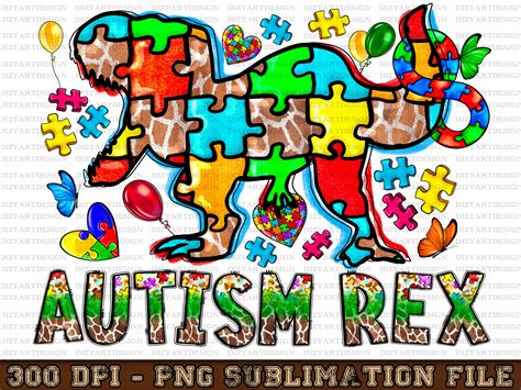 Autism Rex Png Sublimation Design Download Autism Awareness Etsy