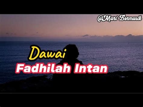 Dawai Fadhilah Intan Lirik Lagu Youtube