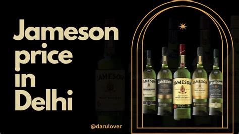 A Comprehensive Look at Jameson Price in Delhi 2024 - darulovers