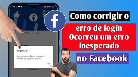 Como Corrigir O Erro De Login Ocorreu Um Erro Inesperado No Facebook