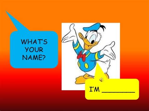 WHAT'S YOUR NAME?