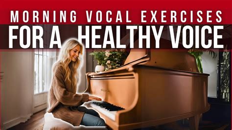 Best Morning Vocal Warm Ups For A Healthy Singing Voice Minute