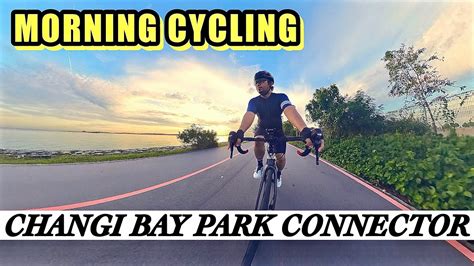 Changi Bay Park Connector Early Morning Cycling Youtube