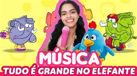 TUDO É GRANDE NO ELEFANTE GALINHA PINTADINHA E TIA DAY KIDS MÚSICA