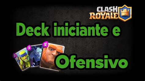 Clash Royale Deck Iniciante E Bastante Ofensivo YouTube