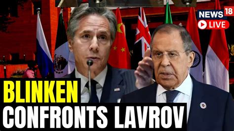 Antony Blinken Tells Sergey Lavrov To End Ukraine War G20 Summit 2023