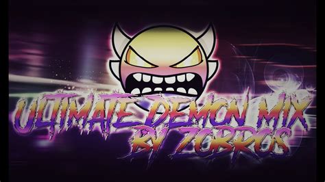 Geometry Dash Ultimate Demon Mix By Zobros Insane Demon Youtube