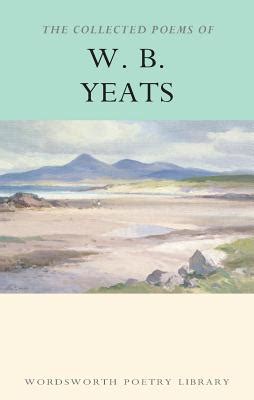 Collected Poems Of W B Yeats Wordsworth Poetry Library Paperback