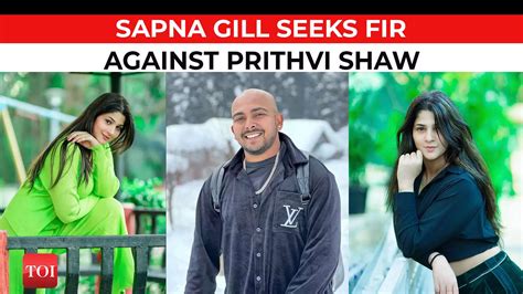 Gill Prithvi Shaw Selfie Row Sapna Gill Files Criminal Complaint