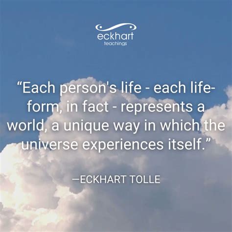 Eckhart Tolle On Twitter Each Person S Life Each Life Form In