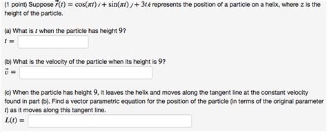 Solved 1 Point Suppose The Position Of A Particle In Motion At Time