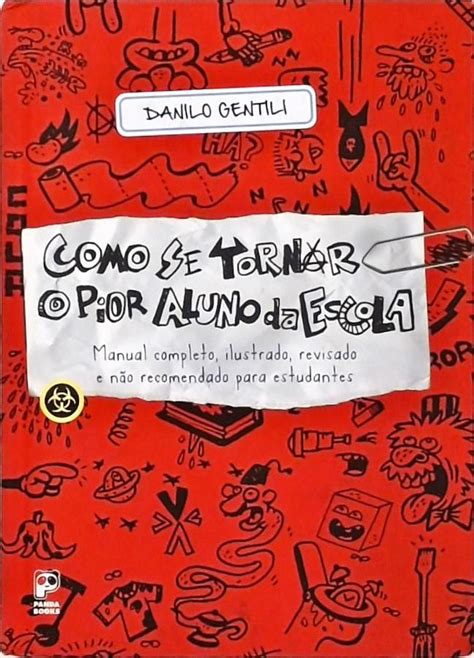 Como Se Tornar O Pior Aluno Da Escola Danilo Gentili Traça Livraria