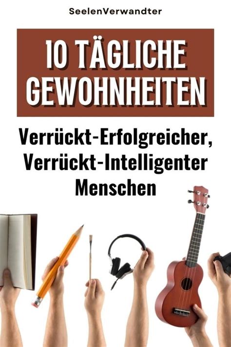 10 einfache lebensverändernde Gewohnheiten der intelligentesten