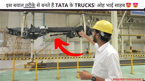 Inside The Tata Motors Jamshedpur Plant Assembly Line How Tata Trucks