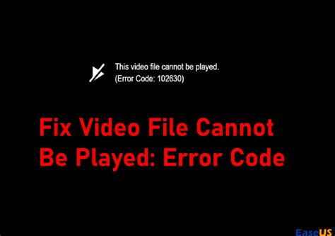 Video File Cannot Be Played Error Code