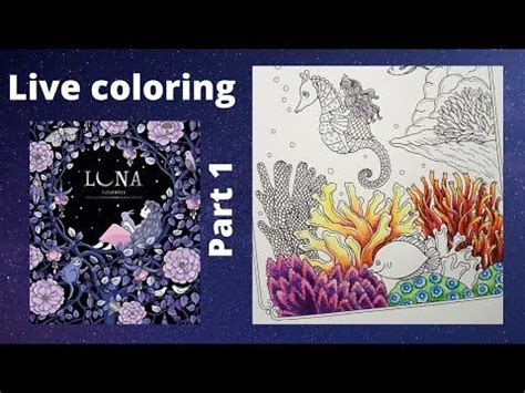 Live Colouring Coral Reef Part Coraux Luna By Maria Trolle