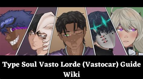 Type Soul Vasto Lorde (Vastocar) Guide Wiki [January 2025] - MrGuider