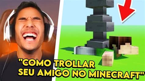 Como Trollar Seu Amigo No Minecraft Youtube