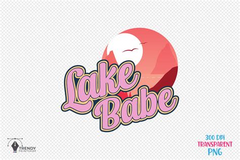 Lake Babe Lake Quote Png Sublimation Graphic By Trendypointshop Creative Fabrica